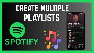 How To Create Multiple Playlists On Spotify