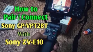 How to Connect/Pair Sony ZV-E10 with GP-VPT2BT Bluetooth Shooting Grip /Remote /Tripod/Selfie stick