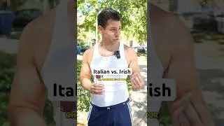 Italian vs. Irish (ft. 