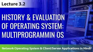 Lecture 3.2: Multiprogramming Operation System