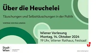 Wiener Vorlesung 14.10.2024: Über die Heuchelei. Täuschungen und Selbsttäuschungen in der Politik