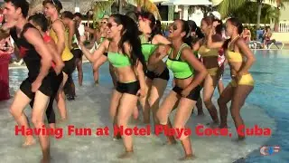 Having Fun at Hotel Playa Coco, Cayo Coco, Cuba - Part 2