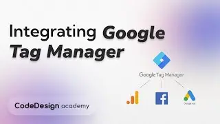 Integrating Google Tag Manager with CodeDesign Project | CodeDesign Academy