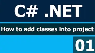 CSharp (C#) || .NET || How to add classes into project