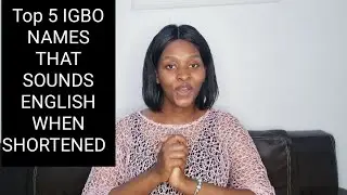 Top 5 IGBO NAMES that sounds ENGLISH when shortened | Learn Igbo Language with Ụgbọ Oyibo