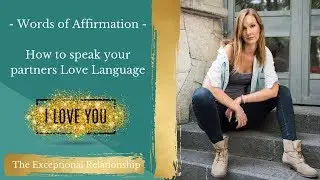 Words of Affirmation -  The 5 Love Languages by Gary Chapman | Relationship Advice