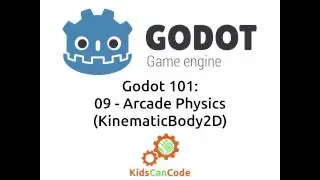 Godot 101 - Part 9: Arcade Physics (KinematicBody2D)