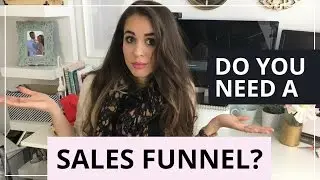 What Is A Sales Funnel And Do You Need One?