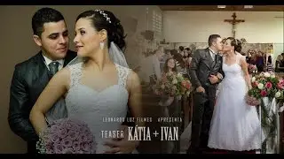 TEASER - KÁTIA E IVAN - Santuário São José Operário