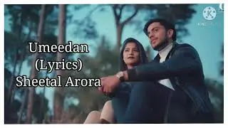 Umeedan:Sheetal Arora(Lyrics) || Female Version || Chetan || #lyrics || #LoVingMuSic4ever