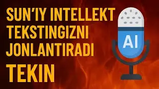 SUNIY INTELLEKT YORDAMIDA OVOZ BERISH OZVUCHKA QILISH TEKST YORDAMIDA