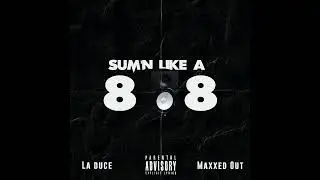La Duce & Maxx'd Out - Sum'n Like A 808 (Official Audio)