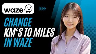 How to Change KM's to Miles on Waze | Easy Tutorial