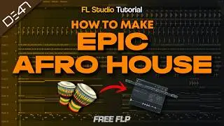 HOW TO MAKE EPIC AFRO HOUSE - FL Studio Tutorial (+FREE FLP)