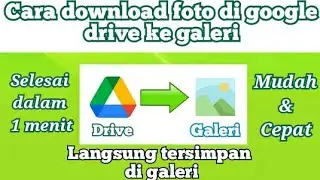 cara mendownload foto di google drive ke galeri ll simple di android