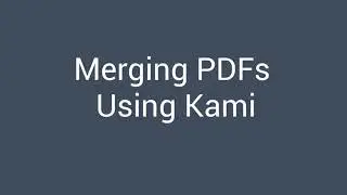 Merging PDFs Using Kami