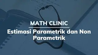 Math Clinic - Estimasi Parametrik dan Non Parametrik
