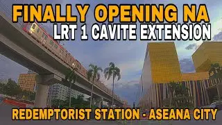 FINALLY OPENING NA LRT 1 CAVITE EXTENSION, REDEMPTORIST STATION-ASEANA CITY UPDATE 11.10.24