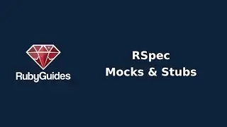 How to Use RSpec Mocks & Stubs