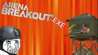 ARENA BREAKOUT.EXE PT5 sniper.EXE