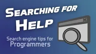 Searching For Help! - Tips for Coders