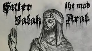 ENTER BALAK - THE MAD ARAB SPEAKS!