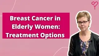 Breast Cancer in Older Women. Should It Be Treated Differently?