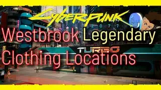 Cyberpunk 2077 Westbrook Legendary Clothing Locations.