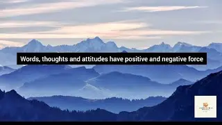 Words, thoughts and attitudes have positive and negative force... _ Quotes of the Day