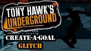 Tony Hawk's Underground (THUG1) - Create-A-Goal Glitch