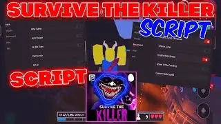 Survive the Killer Script - (Loot Auto Farm, AutoFarm Revive, Walkspeed, ESP, Kill All)