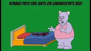Ronald Puts Fire Ants on Gwendolyn's Bed