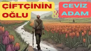 ÇİFTÇİNİN OĞLU ve CEVİZ ADAM (BİR İRAN MASALI )