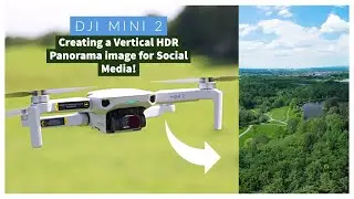 DJI Mini 2 Photography | Creating a Vertical HDR Pano