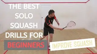 The Best Solo Squash Drills For Beginners