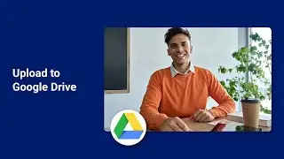 Upload to Google Drive