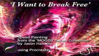 ‘I Want to Break Free’  from the ‘MOODS’ Series Collection - Speed Painting by Jason Hanson