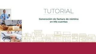 Tutorial: Generación de factura de nómina en Mis cuentas