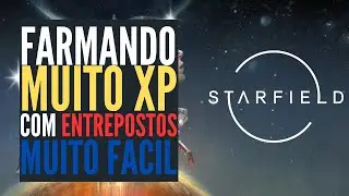 Starfield - Farm de XP usando ENTREPOSTOS