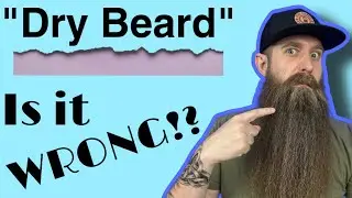 What does a "Dry Beard" really mean? Explained!
