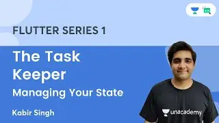 Flutter Series 1 | The Task Keeper: Managing Your State | Lec 3 | Easy Code | Kabir Singh