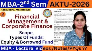 Financial Management & Corporate Finance | Introduction ,Types , Scope | MBA 2nd Sem | AKTU MBA