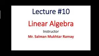 Properties of Detirminent , of Elementary Matrix, Proportional Row or Columns Matrix Lec.# 10 Linear
