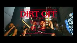 N.C.B.B - Dirt Off【Official Video】