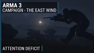 The East Wind (16/23) - "Attention Deficit" | ArmA 3 campaign