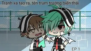 #Đammỹ: Tránh xa tao ra, tên trùm trường biến thái//E̶p̶ 1// G̶a̶c̶h̶a̶ l̶i̶f̶e̶