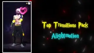 TOP TRANSITIONS ALIGHTMOTION FF XML 💥 || TRANSITIONS CC XML - PACK || 