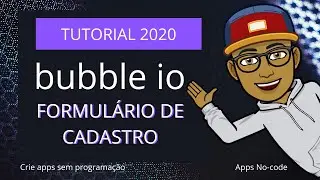 Tutorial Bubble  | Criando formulário de cadastro