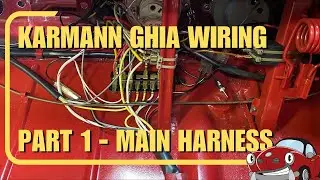 Karmann Ghia Wiring Part 1 - Main Harness