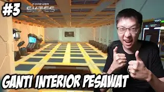 Kita Ganti Interior Pesawat & Banyak Blueprint Baru - Forever Skies Indonesia - Part 3